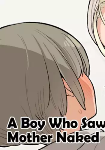 Tomodachi no Okaa-san no Hadaka o Michatta Shounen no Ohanashi | The Story of A Boy Who Saw His Friend's Mother Naked