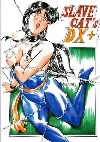 SLAVE CAT's DX+